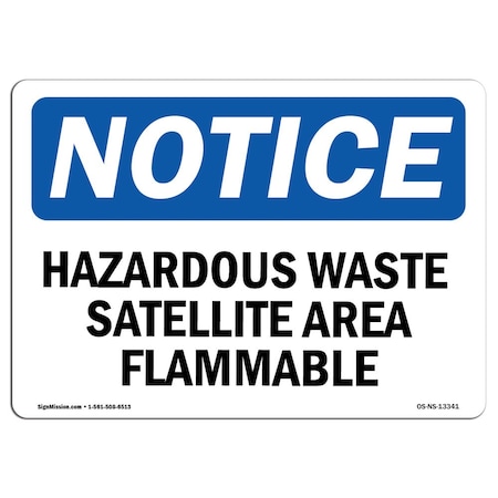 Signmission OSHA Sign, 12" H, 18" W, Rigid Plastic, Hazardous Waste Satellite Area Flammable Sign, Landscape OS-NS-P-1218-L-13341